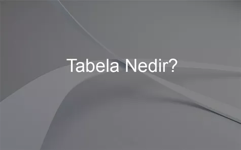 Tabela Nedir?